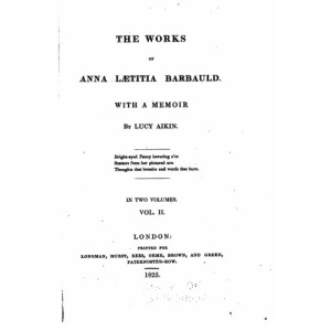 The works of Anna Lætitia Barbauld, With a memoir