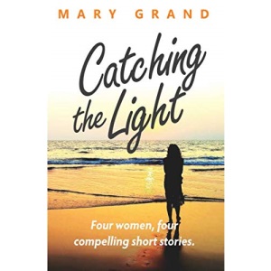 Catching the Light: Four women, four compelling short stories