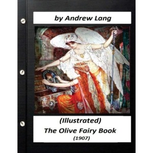 The Olive Fairy Book (1907) by Andrew Lang (Illustrated)