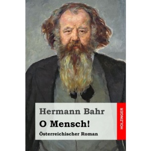 O Mensch!: Österreichischer Roman