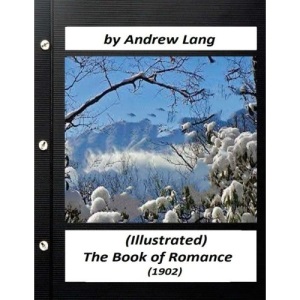 The book of romance (1902) (Illustrated) by Andrew Lang