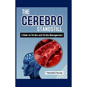 The Cerebro Standstill: A Book On Stroke And Stroke Management