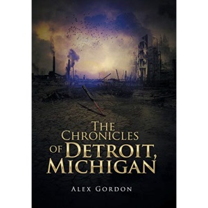 The Chronicles of Detroit, Michigan