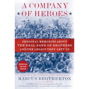 A Company of Heroes: Personal Memories About the Real Band of Brothers and the Legacy They Left Us
