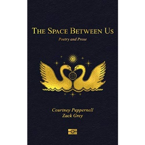 The Space Between Us: Poetry and Prose