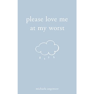 Please Love Me at My Worst