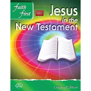 Faith First Legacy Edition Junior High - Jesus in the New Testament Student Book