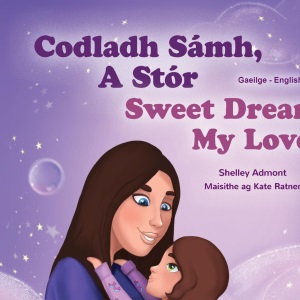 Sweet Dreams, My Love (Irish English Bilingual Children's Book) (Irish English Bilingual Collection)