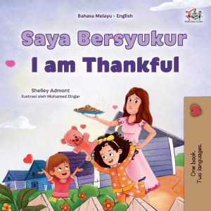I am Thankful (Malay English Bilingual Children's Book) (Malay English Bilingual Collection)