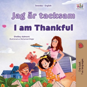 I am Thankful (Swedish English Bilingual Children's Book) (Swedish English Bilingual Collection)