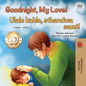 Goodnight, My Love! (English Zulu Bilingual Children's Book) (English Zulu Bilingual Collection)