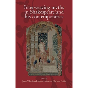 Interweaving Myths in Shakespeare and His Contemporaries