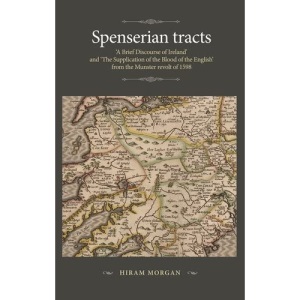 Spenserian Tracts: 'A Brief Discourse of Irel...