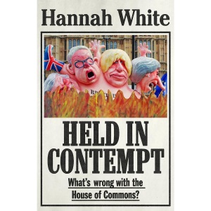 Held in contempt: What's wrong with the House of Commons?