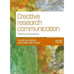 Creative Research Communication: Theory and Practice