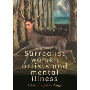 Surrealist Women Artists and Mental Illness