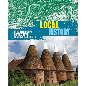 The History Detective Investigates: Local History
