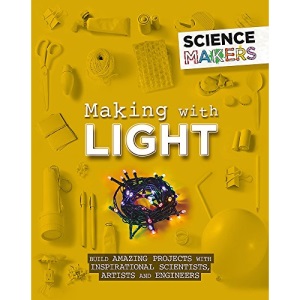 Making with Light (Science Makers)