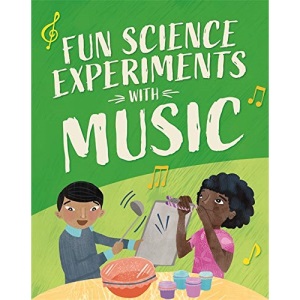 Experiments with Music (Fun Science)