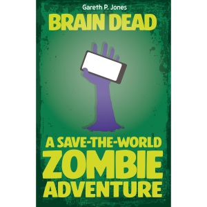 Brain Dead: A Save-the-world Zombie Adventure