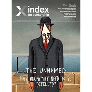 The Unnamed: Does anonymity need to be defended? (Index on Censorship)