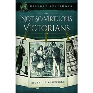 Not So Virtuous Victorians (History Snapshots)