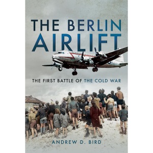 The Berlin Airlift: The First Battle of the Cold War
