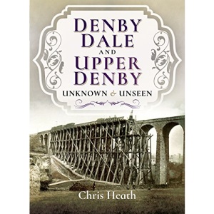 Denby Dale and Upper Denby: Unknown and Unseen