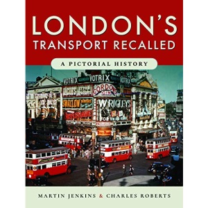 London's Transport Recalled: A Pictorial History