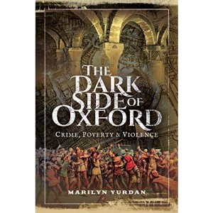 The Dark Side of Oxford: Crime, Poverty and Violence