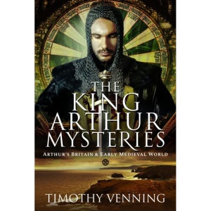 The King Arthur Mysteries: Arthur's Britain a...
