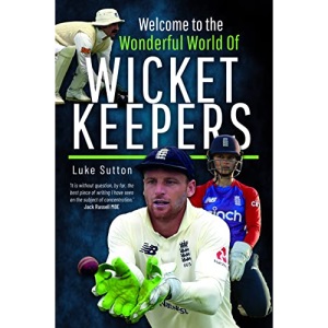 Welcome to the Wonderful World of Wicketkeepers