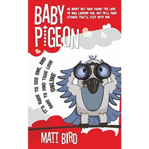 BABY PIGEON: It’s Rare To See One, And It’s Rare To Find True Love Online