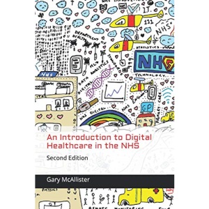 An Introduction to Digital Healthcare in the NHS: Second Edition