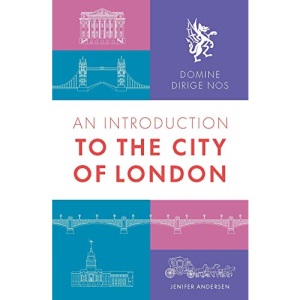 Domine Dirige Nos - An Introduction To The City Of London