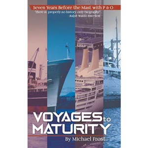 Voyages to Maturity:Seven Years Before the Mast with P & O