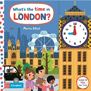 What's the Time in London?: A Tell-the-time Clock Book (Campbell London, 6)