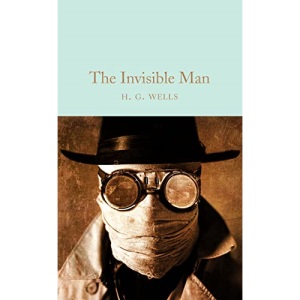 The Invisible Man: H.G. Wells (Macmillan Collector's Library, 324)