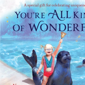 You're All Kinds of Wonderful: A special gift for celebrating uniqueness