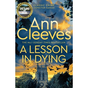 A Lesson in Dying: The first classic mystery novel featuring detective Inspector Ramsay from The Sunday Times bestselling author of the Vera, Shetland ... series, Ann Cleeves (Inspector Ramsay, 1)