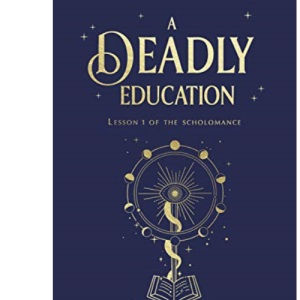 A Deadly Education: the Sunday Times bestseller