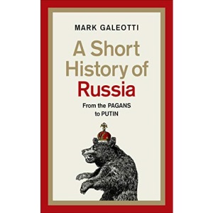 A Short History of Russia: From the Pagans to Putin