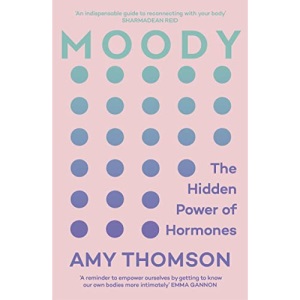 Moody: The Hidden Power of Hormones