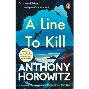A Line to Kill: from the global bestselling author of Moonflower Murders (Hawthorne and Horowitz)