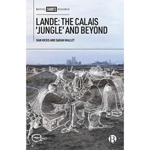 Lande: The Calais 'Jungle' and Beyond