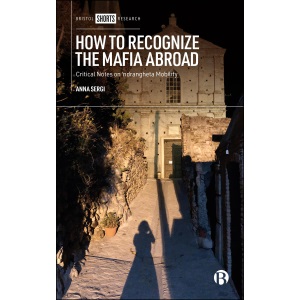 How to Recognize the Mafia Abroad: Critical Notes on ‘ndrangheta Mobility