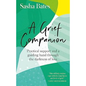 A Grief Companion: Practical support and a guiding hand through the darkness of loss (Languages of Loss)