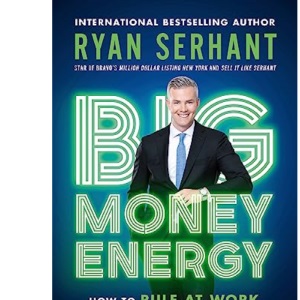 Big Money Energy: How to Rule at Work, Dominate at Life, and Make Millions