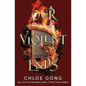 Our Violent Ends: #1 New York Times Bestseller! (These Violent Delights)