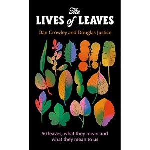 The Lives of Leaves: 50 Leaves, What they Mean, and What They Mean to Us